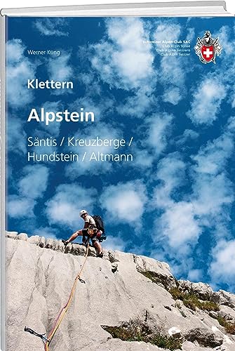 Klettern Alpstein: Säntis / Kreuzberger / Hundstein / Altmann von SAC-Verlag Schweizer Alpen-Club